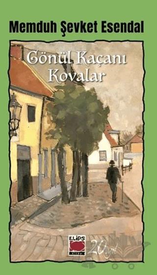 Gönül Kaçanı Kovalar