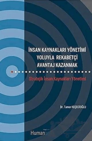 İnsan Kaynakları Yönetimi Yoluyla Rekabetçi Avantaj Kazanmak