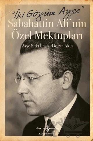 İki Gözüm Ayşe – Sabahattin Ali'nin Özel Mektupları