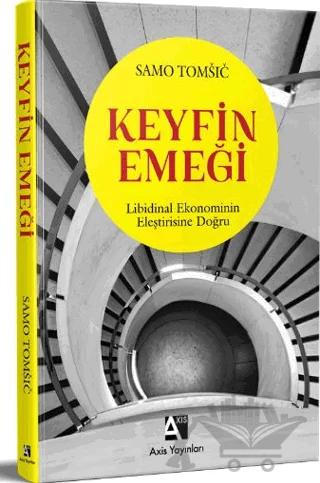 Keyfin Emeği Libidinal Ekonominin Eleştirisine Doğru