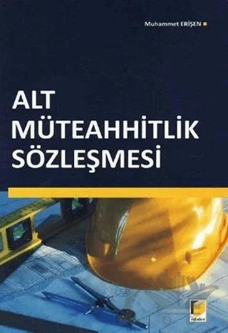 Alt Müteahhitlik Sözleşmesi – Muhammet Erişen – Adalet Yayınevi kitap kapağı