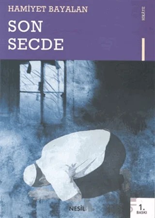 Son Secde – Hamiyet Bayalan – Nesil Yayınları kitap kapağı