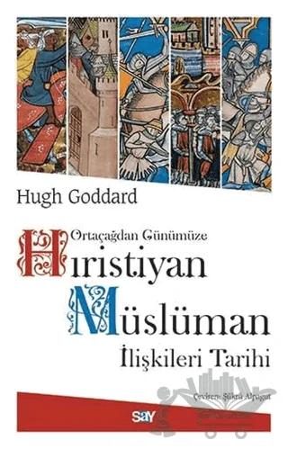 Ortaçağdan Günümüze Hıristiyan Müslüman İlişkileri Tarihi