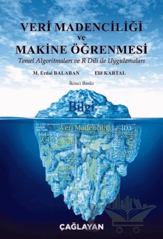 Veri Madenciliği ve Makine Öğrenmesi – Elif Kartal, M. Erdal Balaban – Çağlayan Kitabevi kitap kapağı