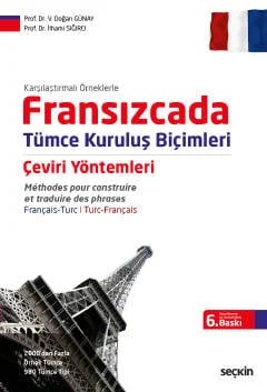 Karşılaştırmalı ÖrneklerleFransızcada Tümce Kuruluş Biçimleri Çeviri Yöntemleri – İlhami Sığırcı, Veli Doğan Günay – Seçkin Yayıncılık kitap kapağı