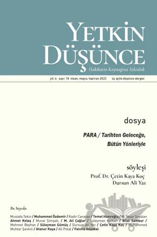 Yetkin Düşünce Dergisi Yıl: 4 Sayı: 18 - Nisan, Mayıs, Haziran 2022