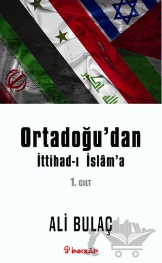 Ortadoğu’dan İttihad-ı İslam’a 1. Cilt – Ali Bulaç – İnkılap Kitabevi kitap kapağı