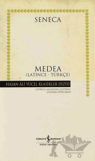 Medea Latince - Türkçe – Lucius Annaeus Seneca – İş Bankası Kültür Yayınları kitap kapağı