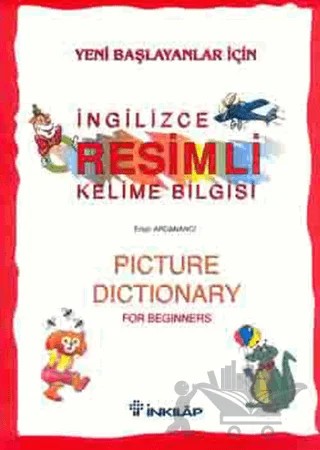Yeni Başlayanlar İçin İngilizce Resimli Kelime Bilgisi – Ertan Ardanancı – İnkılap Kitabevi kitap kapağı