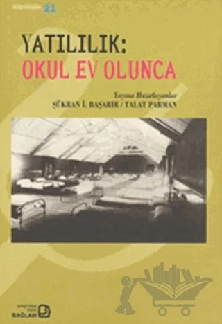 Yatılılık: Okul Ev Olunca – Şükran İ. Başarır, Talat Parman – Bağlam Yayınları kitap kapağı