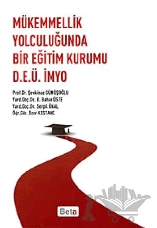 Mükemmellik Yolculuğunda Bir Eğitim Kurumu D.E.Ü. İMYO