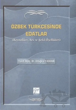 Özbek Türkçesinde Edatlar – Ertuğrul Yaman – Gazi Kitabevi kitap kapağı