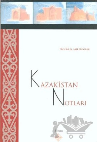 Kazakistan Notları – Akif Erdoğru – Kömen Yayınları kitap kapağı