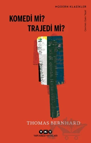 Komedi mi? Trajedi mi? – Thomas Bernhard – Yapı Kredi Yayınları kitap kapağı