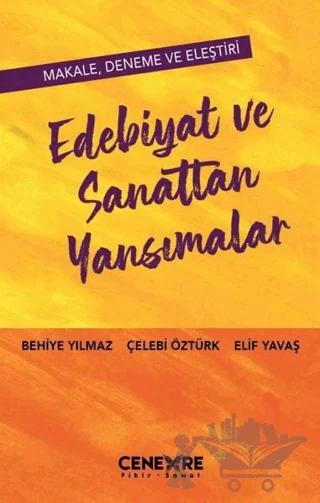 Edebiyat ve Sanattan Yansımalar – Behiye Öztürk, Çelebi Öztürk, Elif Yavaş – Cenevre Fikir Sanat kitap kapağı