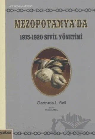 Mezopotamya’da 1915 - 1920 Sivil Yönetimi – Gertrude L. Bell – Yaba Yayınları kitap kapağı