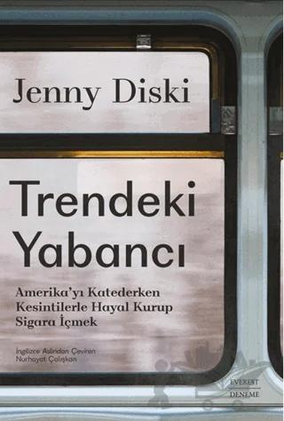 Trendeki Yabancı Amerika’yı Katederken Kesintilerle Hayal Kurup Sigara İçmek