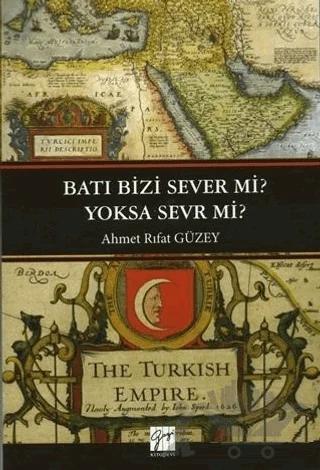 Batı Bizi Sever Mi? Yoksa Sevr Mi?