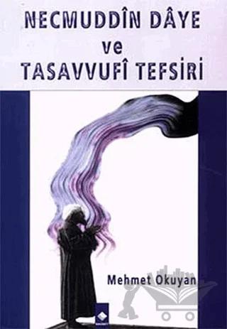 Necmuddin Daye ve Tasavvufi Tefsiri