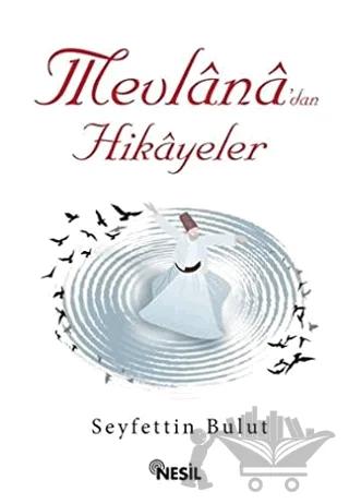Mevlana’dan Hikayeler – Seyfettin Bulut – Nesil Yayınları kitap kapağı