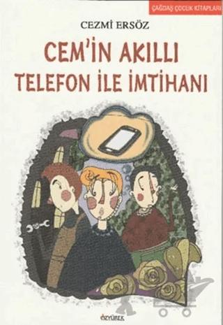 Cem'in Akıllı Telefon ile İmtihanı – Cezmi Ersöz – Özyürek Yayınları kitap kapağı