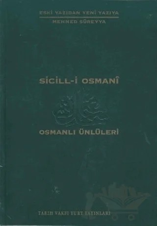 Sicill-i Osmani Osmanlı Ünlüleri 1 A-At – Mehmed Süreyya – Tarih Vakfı Yurt Yayınları kitap kapağı