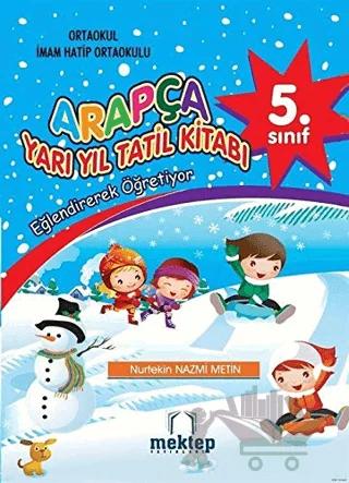 5. Sınıf Arapça Yarı Yıl Tatil Kitabı – Nurtekin Nazmi Metin – Mektep Yayınları kitap kapağı