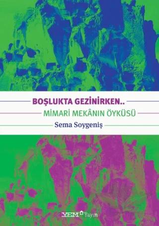 Boşlukta Gezinirken.. Mimari Mekanın Öyküsü