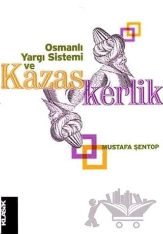 Osmanlı Yargı Sistemi ve Kazaskerlik