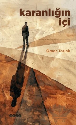 Karanlığın İçi – Ömer Torlak – Hece Yayınları kitap kapağı