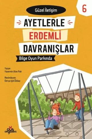 Ayetlerle Erdemli Davranışlar 6 - Bilge Oyun Parkında