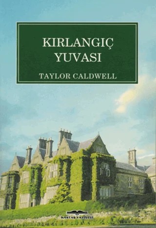 Kırlangıç Yuvası – Taylor Caldwell – Kastaş Yayınları kitap kapağı