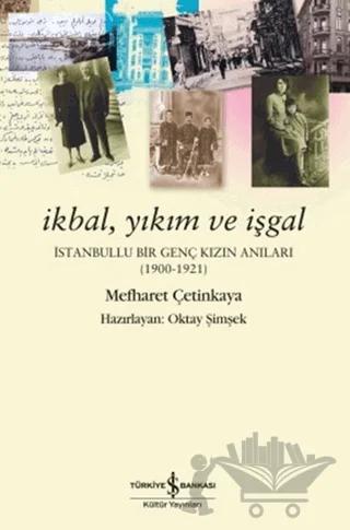 İkbal, Yıkım ve İşgal – Mefharet Çetinkaya – İş Bankası Kültür Yayınları kitap kapağı