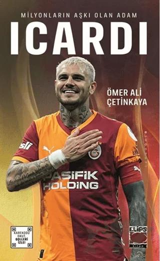 Mauro Icardi - Milyonların Aşkı Olan Adam