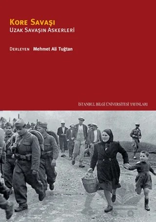 Kore Savaşı – Mehmet Ali Tuğtan – İstanbul Bilgi Üniversitesi Yayınları kitap kapağı
