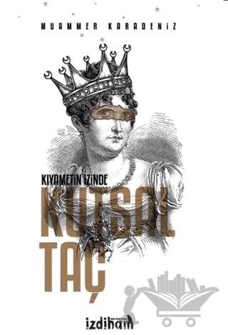 Kıyametin İzinde Kutsal Taç