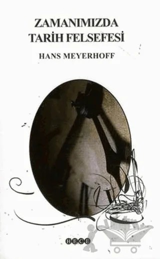 Zamanımızda Tarih Felsefesi – Hans Meyerhoff – Hece Yayınları kitap kapağı