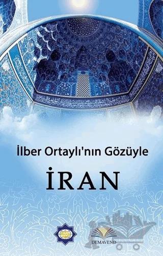 İlber Ortaylı'nın Gözünden İran