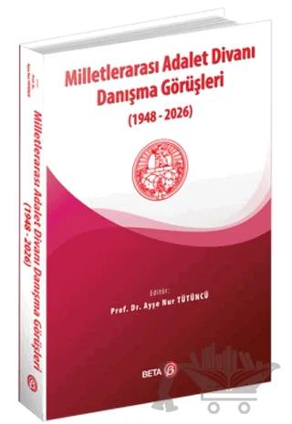 Milletlerarası Adalet Divanı Danışma Görüşleri (1948-2026)