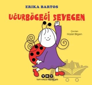 Uğurböceği Sevecen – Erika Bartos – Yapı Kredi Yayınları kitap kapağı