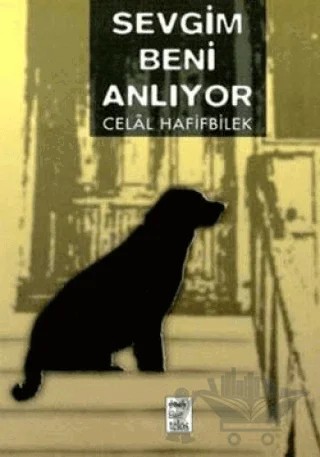 Sevgim Beni Anlıyor – Celal Hafifbilek – Telos Yayıncılık kitap kapağı