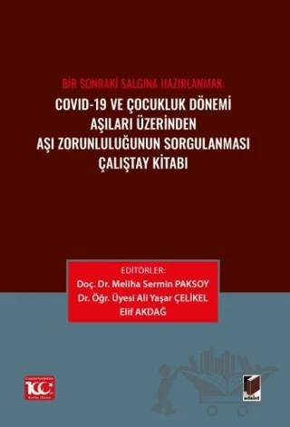 Covid-19 ve Çocukluk Dönemi Aşıları Üzerinden Aşı Zorunluluğunun Sorgulanması Çalıştay Kitabı