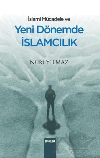 İslami Mücadele ve Yeni Dönemde İslamcılık