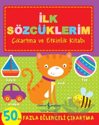 İlk Sözcüklerim - Çıkartma ve Etkinlik Kitabı