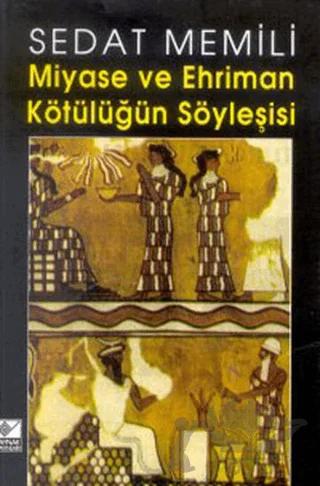 Miyase ve Ehriman Kötülüğün Söyleşisi
