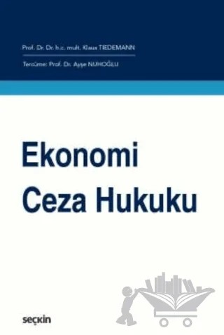 Ekonomi Ceza Hukuku – Klaus Tiedemann – Seçkin Yayıncılık kitap kapağı