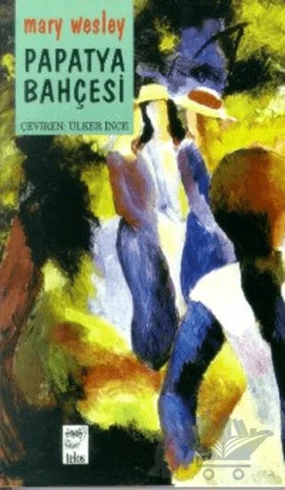 Papatya Bahçesi – Mary Wesley – Telos Yayıncılık kitap kapağı