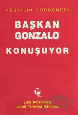 Başkan Gonzalo Konuşuyor Yüzyılın Görüşmesi