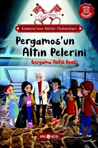 Anadolu’nun Kültür Muhafızları - 2 Bergama Antik Kenti Pergamos’un Altın Pelerini – Yücel Kaya – Genç Hayat kitap kapağı