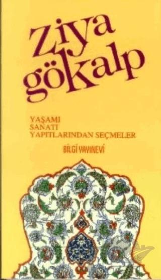 Ziya Gökalp Yaşamı, Sanatı, Yapıtlarından Seçmeler